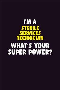 I'M A Sterile Services Technician, What's Your Super Power?