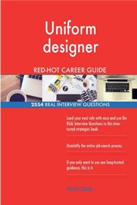 Uniform designer RED-HOT Career Guide; 2554 REAL Interview Questions