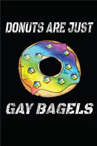 Donuts Are Just Gay Bagels: Notebook - Journal - Diary - 110 Lined Pages