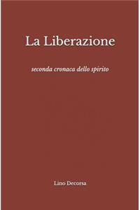 La Liberazione: Seconda Cronaca Dello Spirito