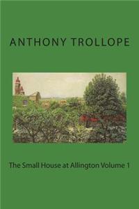 The Small House at Allington Volume 1