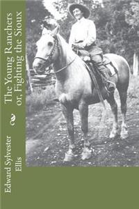 The Young Ranchers or, Fighting the Sioux