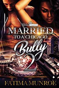 Married To A Chicago Bully 2