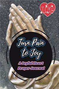 Turn Pain to Joy