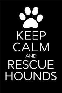 Keep Calm and Rescue Hounds