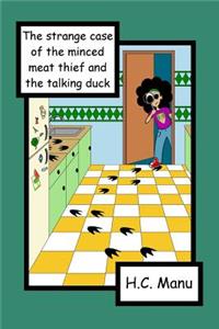 The Strange Case of the Minced Meat Thief and the Talking Duck