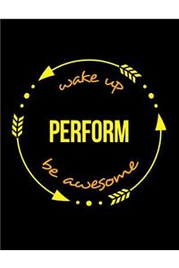 Wake Up Perform Be Awesome Notebook for a Dancer, Composition Journal