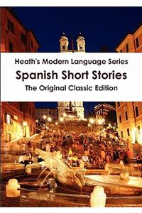 Heath's Modern Language Series: Spanish Short Stories - The Original Classic Edition