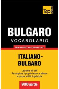 Vocabolario Italiano-Bulgaro per studio autodidattico - 9000 parole