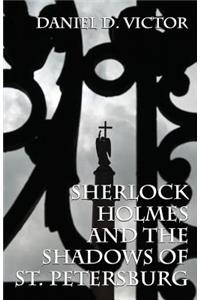Sherlock Holmes and The Shadows of St Petersburg