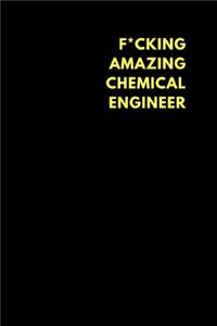 F*cking Amazing Chemical Engineer