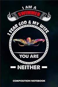 I Am a Swimmer I Fear God and My Wife You Are Neither