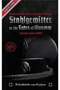 Stahlgewitter at the gates of Moscow Waffen SS in Combat a German view of WW2