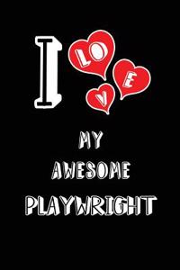 I Love My Awesome Playwright