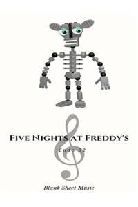 Endo 02 Blank Sheet Music Five Nights at Freddy's
