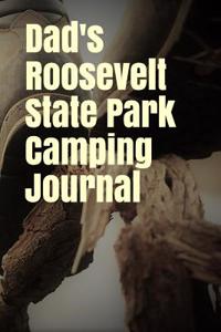 Dad's Roosevelt State Park Camping Journal