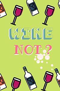 Wine Not?