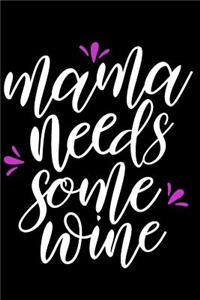 Mama Needs Some Wine