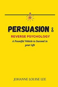 Persuasion and Reverse Psychology