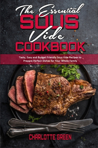 The Essential Sous Vide Cookbook