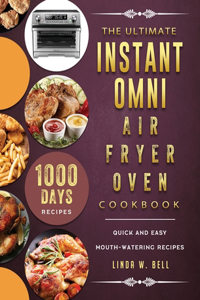The Ultimate Instant Omni Air Fryer Oven Cookbook