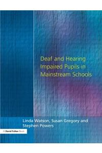 Deaf and Hearing Impaired Pupils in Mainstream Schools