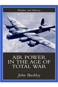 Air Power in the Age of Total War