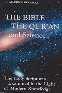 The Bible, The Qur'an and Science