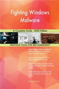 Fighting Windows Malware A Complete Guide - 2020 Edition