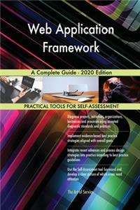 Web Application Framework A Complete Guide - 2020 Edition