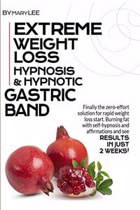 Extreme Weight Loss Hypnosis & Hypnotic Gastric Band