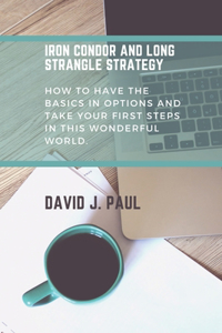 Iron Condor and Long Strangle Strategy