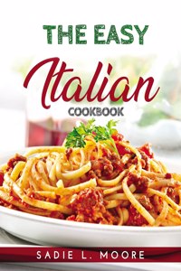 The Easy Italian Cookbook