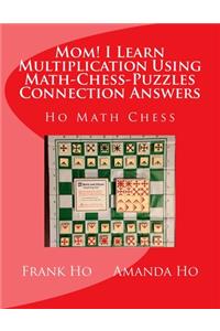Mom! I Learn Multiplication Using Math-Chess-Puzzles Connection Answers