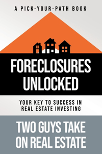 Foreclosures Unlocked: Your Key to Success in Real Estate Investing