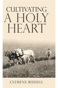 Cultivating a Holy Heart