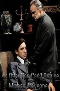 Michael Corleone - An Offer You Can't Refuse