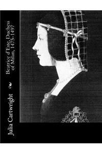 Beatrice d'Este, Duchess of Milan, 1475-1497