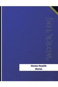 Home Health Nurse Work Log