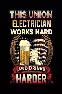 This Union Electrician Works Hard And Drinks Harder