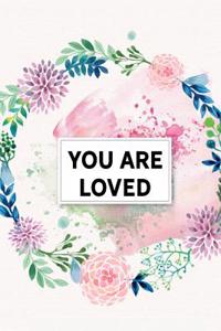 You Are Loved