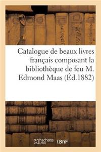 Catalogue de Beaux Livres Français Composant La Bibliothèque de Feu M. Edmond Maas