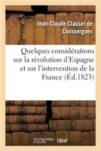 Quelques Considérations Sur La Révolution d'Espagne Et Sur l'Intervention de la France