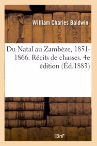 Du Natal Au Zambèze, 1851-1866. Récits de Chasses. 4e Édition