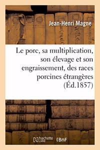 Le Porc, Sa Multiplication, Son Élevage Et Son Engraissement, Des Races Porcines Étrangères