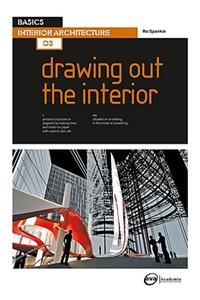 Basics Interior Architecture 03: Drawing Out the Interior