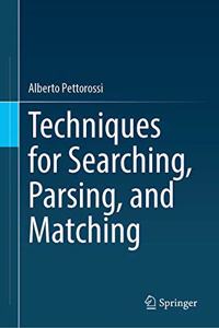 Techniques for Searching, Parsing, and Matching