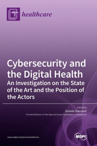 Cybersecurity and the Digital Health