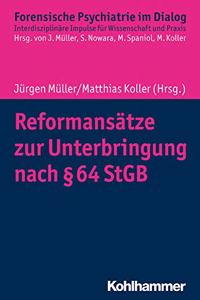 Reformansatze Zur Unterbringung Nach 64 StGB