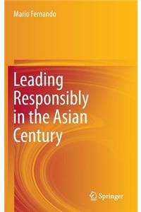 Leading Responsibly in the Asian Century